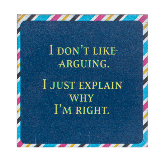 Block Talk - I Don't Like Arguing, I Just Explain Why I'm Right