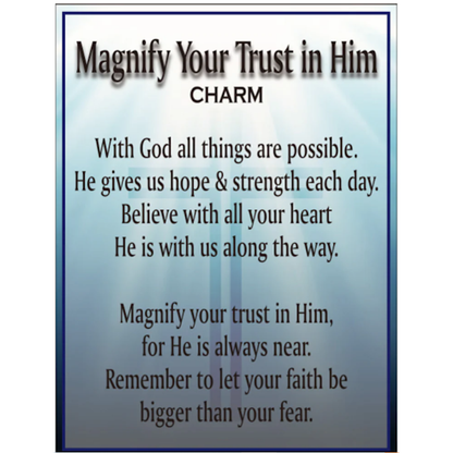 Magnify Your Trust in Him Charm, with Insert Card